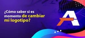 Lee más sobre el artículo ¿Cómo saber si es momento de cambiar mi logotipo?