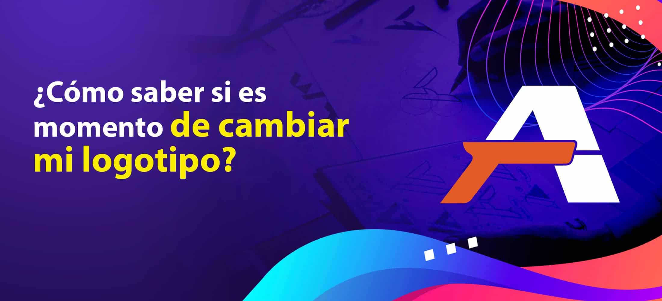 Lee más sobre el artículo ¿Cómo saber si es momento de cambiar mi logotipo?