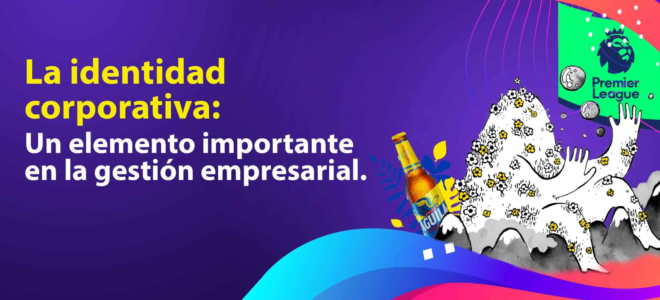 Lee más sobre el artículo La identidad corporativa: ¿Un elemento importante en la gestión empresarial?